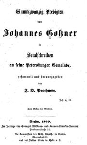 Cover of: Einundzwanzig Predigten by von Johannes Gossner in Sendschreiben an seine Petersburger Gemeinde, gesammelt und hrsg. von J.D. Prochnow.