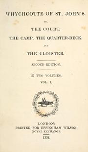 Cover of: Whychcotte of St. John's, or, The court, the camp, the quarter-deck, and the cloister