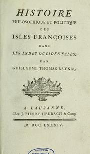 Cover of: Histoire philosophique et politique des isles franc̜oises dans les Indes Occidentales by Raynal abbé