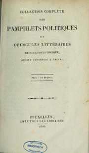 Cover of: Collection complète des pamphlets politiques et opuscules littéraires de Paul-Louis Courier by Paul-Louis Courier