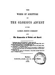 Cover of: The words of Scripture on the glorious advent of ... Jesus Christ and the restoration of Judah ... | 