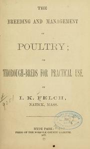 Cover of: The breeding and management of poultry: or, Thorough-breds for practical use