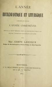 Cover of: L'année ecclésiastique et liturgique: comprenant toute l'année chrétienne depuis la xxive semaine après la Pentecôte jusqu'à la fin de l'année ecclésiastique suivant