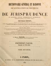 Cover of: Dictionnaire général et raisonné de législation, de doctrine et du jurisprudence en matière civile, commerciale criminelle, administrative et de droit public