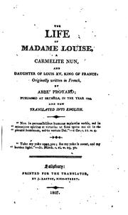 Cover of: The life of madame Louise, a Carmelite nun, and daughter of Louis xv., king of France, transl by Liévain Bonaventure Proyart