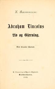 Cover of: Abraham Lincolns liv og gjerning by H. Rasmussen