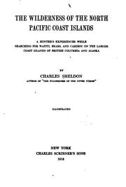 Cover of: The Wilderness of the North Pacific Coast Islands: A Hunter's Experiences ...