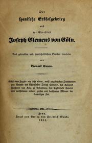 Cover of: Der spanische Erbfolgekrieg und der Churfürst Joseph Clemens von Cöln: aus gedruckten und handschriftlichen Quellen