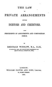 The Law of Private Arrangements Between Debtors and Creditors: With Precedents of Assignments .. by Reginald Winslow