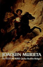 Cover of: The life and adventures of Joaquín Murieta, the celebrated California bandit by John Rollin Ridge