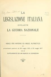 Cover of: La legislazione italiana durante la guerra nazionale ...