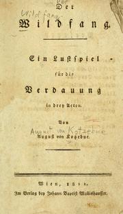 Cover of: Der Wildfang: ein Lustspiel für die Verdauung, in drei Akten