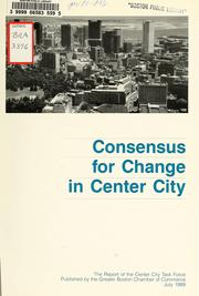 Cover of: Consensus for change in center city by Greater Boston Chamber of Commerce