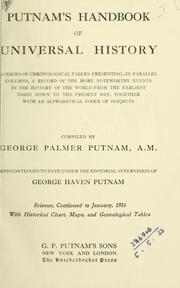 Cover of: Putnam's handbook of universal history: a series of chronological tables presenting, in parallel columns, a record of the more noteworthy events in the history of the world from the earliest times down to the present day, together with an alphabetical index of subjects