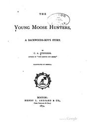 Cover of: The young moose hunters by Stephens, C. A., Stephens, C. A.