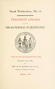 Cover of: President Lincoln and the Chicago memorial of emancipation: a paper read before the Maryland historical society December 12th, 1887
