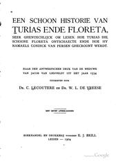 Cover of: Een schoon historie van Turias ende Floreta, seer ghenuechlijck om lesen by Naar den Antwerpschen druk van de weduwe van Jacob van Liesveldt uit het jaar 1554 uitgegeven door Dr. C. Lecoutere en Dr. W.L. de Vreese. Met 7 afbeeldingen.