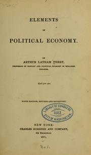 Cover of: Elements of political economy. by Perry, Arthur Latham, Perry, Arthur Latham