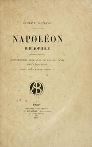 Cover of: --Napoléon bibliophile: recherches spéciales de psychologie napoléonienne, avec documents inédts.