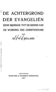 Cover of: De achtergrond der Evangeliën: eene bijdrage tot de kennis van de wording des Christendoms