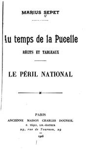 Cover of: Au temps de la Pucelle, r©Øecits et tableaux: le p©Øeril nationa