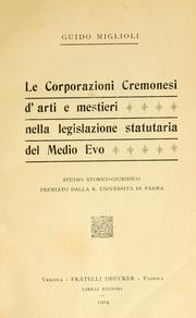 Cover of: Le corporazioni cremonese d'arti e mestieri nella legislazione statutaria del Medio Evo.