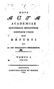 Cover of: Nova Acta Academiae Electoralis Moguntnae Scientiarum Utilium quae Erfurti TOMUS I. by 
