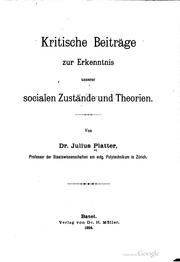 Kritische Beiträge zur Erkenntnis unserer socialen Zustände und Theorien by J. Platter