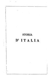 Cover of: Storia d'Italia continuata da quella del Guicciardini sino al 1789-- by Carlo Botta, Carlo Botta , Francesco Guicciardini