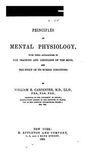 Cover of: Principles of Mental Physiology: With Their Applications to the Training and Discipline of the ...