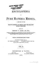 Cover of: The encyclopedia of pure materia medica, Vol. X: a record of the positive effects of drugs upon the healthy human organism.