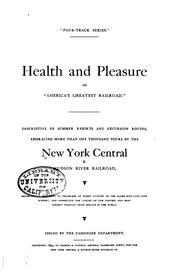 Cover of: Health and pleasure on "America's greatest railroad.": Descriptive of summer resorts and excursion routes, embracing more than one thousand tours by the New York central & Hudson River railroad.