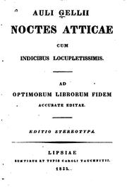 Cover of: Auli Gellii Noctes atticae: cum indicibus locupletissimis ; ad optimorum ...