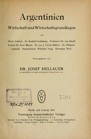 Cover of: Argentinien: Wirtschaft und Wirtschaftsgrundlagen.  Von Albert Frölich [et al.]  Hrsg. von Josef Hellauer
