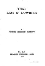 Cover of: That lass o' Lowrie's by Frances Hodgson Burnett