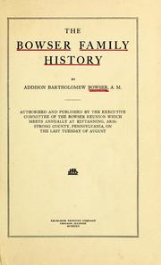 Cover of: The Bowser family history by Addison Bartholomew Bowser