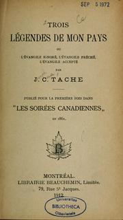 Cover of: Trois légendes de mon pays, ou, l'Évangile ignoré, l'Évangile prêché, l'Évangile accepté