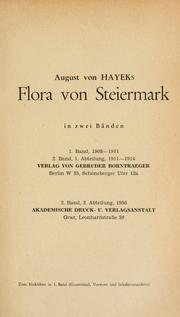 Cover of: Flora von Steiermark: eine systematische Bearbeitung der im Herzogtum Steiermark wildwachsenden oder im Grossen gebauten Farn- und Blütenpflanzen nebst einer pflanzengeographischen Schilderung des Landes.