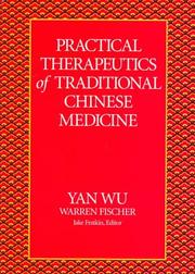 Cover of: Practical therapeutics of traditional Chinese medicine by Wu, Yan