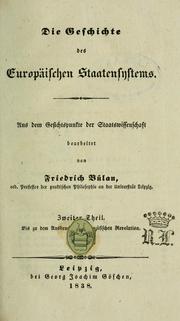 Cover of: Die Geschichte des europäischen Staatensystems: Aus dem Gesichtspunkte der Staatswissenschaft bearb. von Friedrich Bülau
