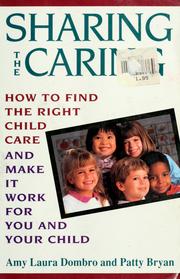 Cover of: Sharing the caring: how to find the right child care and make it work for you and your child