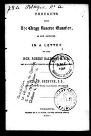Cover of: Thoughts upon the clergy reserve question, as now agitated: in a letter to the Hon. Robert Baldwin, M.P.P., Her Majesty' s attorney-general for Canada West