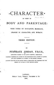 Character as Seen in Body and Parentage: With Notes on Education, Marriage .. by John Furneaux Jordan