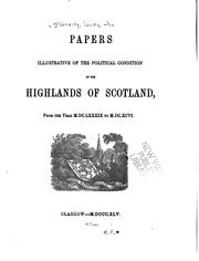 Cover of: Papers Illustrative of the Political Condition of the Highlands of Scotland, from the Year M.DC ...