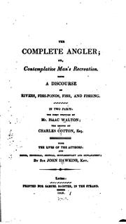 Cover of: The Complete Angler, Or, Contemplative Man's Recreation: Being a Discourse ...