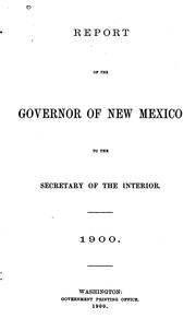 Cover of: Report of the Governor of New Mexico to the Secretary of the Interior