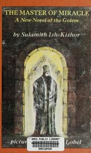 Cover of: The master of miracle by Sulamith Ish-Kishor