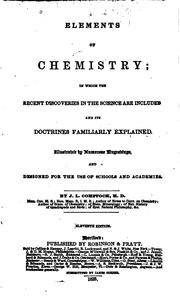 Cover of: Elements of Chemistry: In which the Recent Discoveries in the Science are Included and Its ... by J. L. Comstock