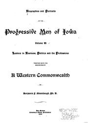 Cover of: Biographies and Portraits of the Progressive Men of Iowa: Leaders in ...