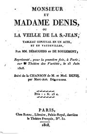 Cover of: Monsieur et Madame Denis: ou La Veille de la S.-Jean : tableau conjugal en un acte, et en ... by Désaugiers (Marc -Antoine), Michel-Nicolas Balisson de Rougemont
